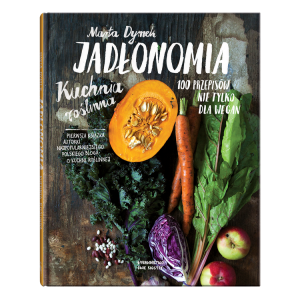 JADŁONOMIA.KUCHNIA ROŚLINNA 100PRZEPISÓW