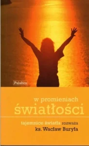 W PROMIENIACH ŚWIATŁOŚCI