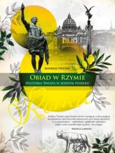 OBIAD W RZYMIE.HISTORIA ŚWIATAW JEDNYM POSIŁKU