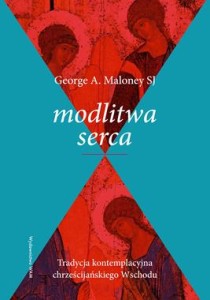 MODLITWA SERCA.TRADYCJA KONTEMPLACYJNA CHRZEŚCIJAŃSKIEGO WSCH