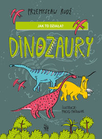 JAK TO DZIAŁA DINOZAURY