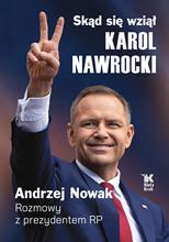SKĄD SIĘ WZIĄŁ KAROL NAWROCKI?A.NOWAK ROZMAWIA Z PREDYNENTEM