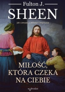 MIŁOŚĆ,KTÓRA CZEKA NA CIEBIE