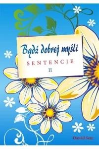 BĄDŹ DOBREJ MYŚLI CZ.II SENTENCE