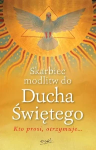 SKARBIEC MODLITW DO DUCHA ŚW.KTO PROSI,OTRZYMUJE...