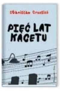 PIĘĆ LAT KACETU