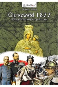 GIETRZWAŁD 1877 NIEZNANE KONTEKSTY GEOPOLITYCZNE