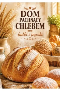 DOM PACZNĄCY CHLEBEM.BUŁKI I PĄCZKI