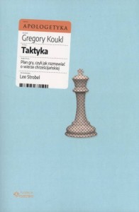 TAKTYKA.PLAN GRY CZYLI JAK ROZMAWIAĆ O WIERZE CHRZEŚCIJAŃSKIE