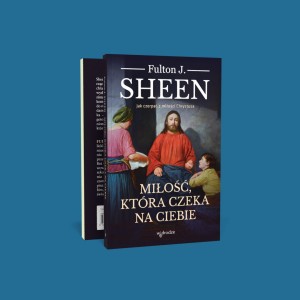 MIŁOŚĆ KTÓRA CZEKA NA CIEBIE