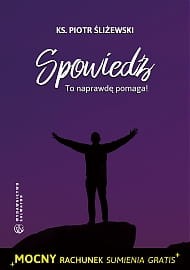 SPOWIEDŹ TO NAPRAWDĘ POMAGA
