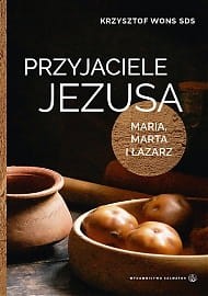 PRZYJACIELE JEZUSA.MARIA MARTAŁAZARZ