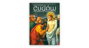 JEŚLI ZNAKÓW I CUDÓW NIE ZOBACZYCIE,NIE UWIERZYCIE