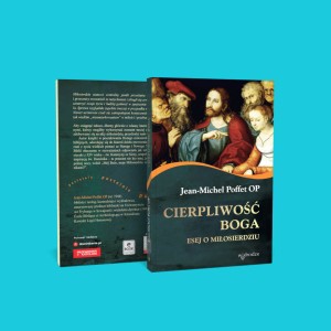 CIERPLIWOŚĆ BOGA.ESEJ O MIŁOSIERDZIU