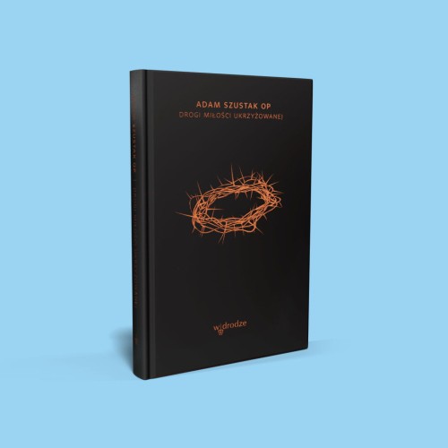 DROGI MIŁOŚCI UKRZYŻOWANEJ.jpg