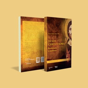 DUSZO CHRYSTUSOWA.ROZWAŻANIA OMODLITWIE