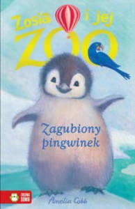 ZOSIA I JEJ ZOO.ZAGUBIONY PINGWINEK