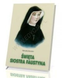 ŚWIĘTA SIOSTRA FAUSTYNA