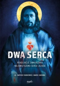 DWA SERCA REKOLEKCJE ZAWIERZENIA NAJŚWIETSZEMU SERCU JEZUSOWE