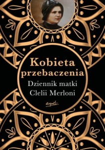 KOBIETA PRZEBACZENIA.DZIENNIK MATKI CLELII MERLONI