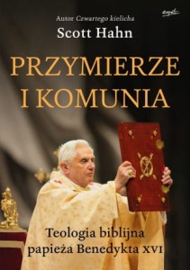 PRZYMIERZE I KOMUNIA.TEOLOGIA BIBLIJNA PAPIEŻA BENEDYKTA XVI