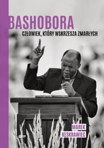 BASHABORA CZŁOWIEK KTÓRY WSKRZESZA ZMARŁYCH