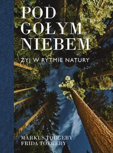 POD GOŁYM NIEBEM.ŻYJ W RYTMIE NATURY