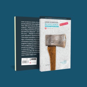 DZIKIE SERCE.TĘSKNOTY MĘSKIEJ DUSZY