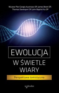 EWOLUCJA W ŚWIETLE WIARY.PERSPEKTYWA TOMISTYCZNA