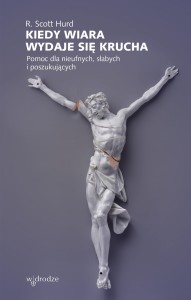 KIEDY WIARA WYDAJE SIĘ KRUCHA