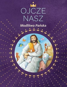 OJCZE NASZ.MODLITWA PAŃSKA
