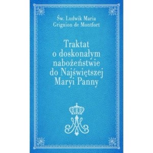TRAKTAT O DOSKONAŁYM NABOŻEŃSTWIE DO NMP NIEB