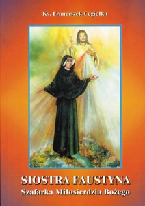 SIOSTRA FAUSTYNA SZAFARKA MIŁOSIERDZIA BOŻEGO