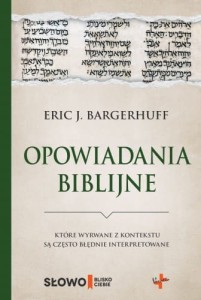 OPOWIADANIA BIBLIJNE,KTÓRE WYRWANE Z KONTEKSTU...