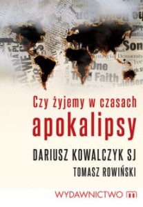 CZY ŻYJEMY W CZASACH APOKALIPSY
