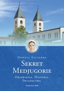 SEKRET MEDJUGORIE.OBJAWIENIA HISTORIA ŚWIADECTWO