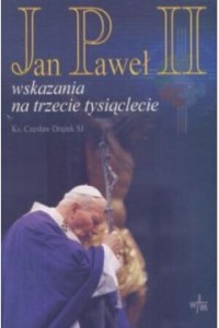 WSKAZANIA NA III TYSIĄCLECIE