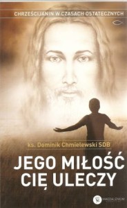 JEGO MIŁOŚĆ CIĘ ULECZY