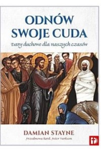 ODNÓW SWOJE CUDA.DARY DUCHOWE DLA NASZYCH CZASÓW