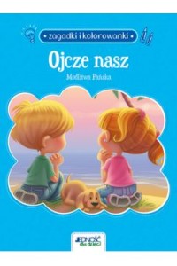 OJCZE NASZ ZAGADKI I KOLOROWANKI
