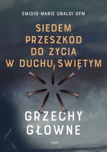 SIEDEM PRZESZKÓD DO ŻYCIA W DUCHU ŚW.GRZECHY GŁÓWNE