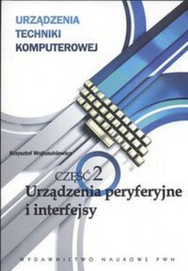 URZĄDZENIA TECHNIKI KOMPUTEROWEJ CZ.2 URZĄDZENIA PERYFERYJNE