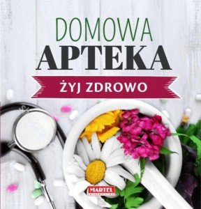 ŻYJ ZDROWO DOMOWA APTEKA
