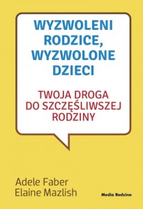 WYZWOLENI RODZICE WYZWOLONE DZIECI