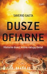 DUSZE OFIARNE.HISTORIE DUSZ KTÓRE RATUJĄ ŚWIAT