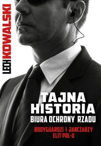 TAJNA HISTORIA BIURA OCHRONY RZĄDU