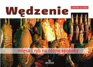 WĘDZENIE MIĘSA I RYB NA RÓŻNE SPOSOBY