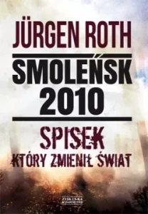 SMOLEŃSK 2010.SPISEK KTÓRY ZMIENIŁ ŚWIAT