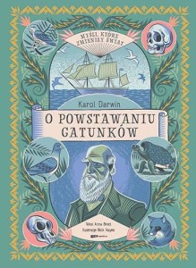 MYŚLI KTÓRE ZMIENIŁY ŚWIAT.K.DARWIN O POWSTAWANIU GATUNKÓW