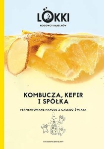 KOMBUCZA,KEFIR I SPÓŁKA